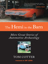 The Hemi in the Barn (eBook): More Great Stories of Automotive Archaeology
